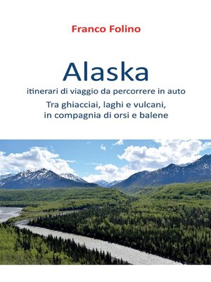 cover image of Alaska--itinerari di viaggio da percorrere in auto